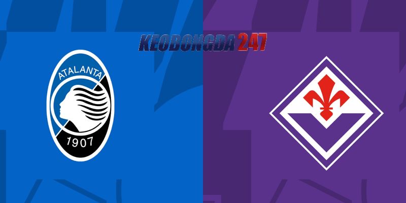 Soi kèo Atalanta vs Fiorentina, 23h00 ngày 2/6 - Serie A 11 Nhận định trận đấu Atalanta vs Fiorentina chi tiết nhất