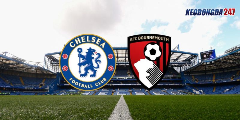 Soi kèo Chelsea vs AFC Bournemouth, 22h00 ngày 19/5 - EPL 11 Nhận định trận đấu giữa Chelsea vs AFC Bournemouth chi tiết nhất