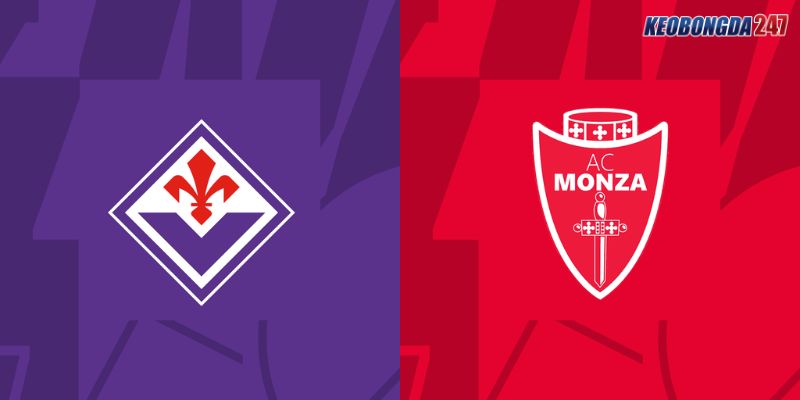 Soi kèo Fiorentina vs Monza, 01h45 ngày 14/05 - Serie A 11 Nhận định trận đấu giữa Fiorentina vs Monza chi tiết nhất