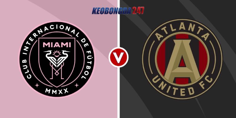 Soi kèo Inter Miami vs Atlanta United, 06h30 ngày 30/5 - MLS 11 Nhận định trận đấu Inter Miami vs Atlanta United chi tiết nhất