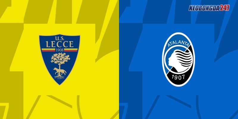 Soi kèo Lecce vs Atalanta, 23h00 ngày 18/5 - Serie A 11 Nhận định trận đấu giữa Lecce vs Atalanta chi tiết nhất