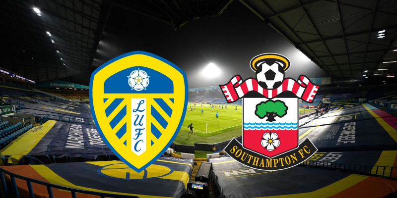 Soi kèo Leeds United vs Southampton 21h00 ngày 26/05 - Play-off Hạng Nhất Anh 11 Nhận định trận đấu Leeds United vs Southampton chi tiết nhất