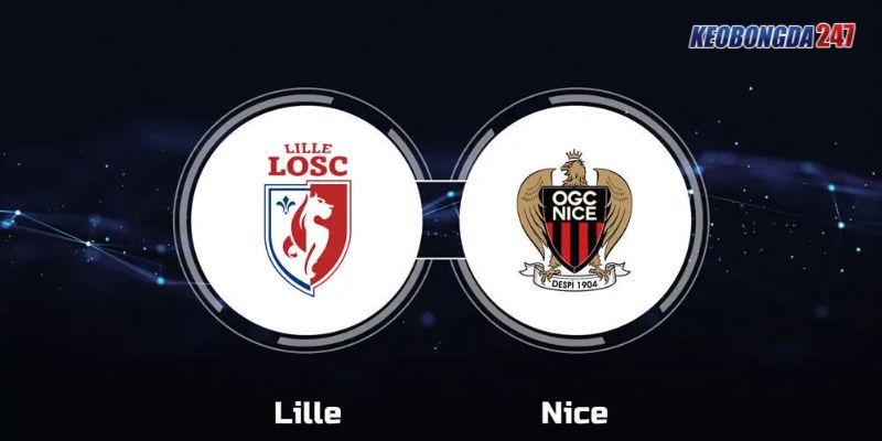 Soi kèo Lille vs Nice, 02h00 ngày 20/5 - Ligue 1 11 Nhận định trận đấu giữa Lille vs Nice chi tiết nhất