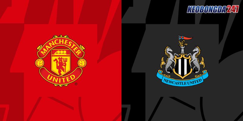 Soi kèo Manchester United vs Newcastle United, 02h00 ngày 16/5 - EPL 11 Nhận định trận đấu giữa Manchester United vs Newcastle United chi tiết nhất