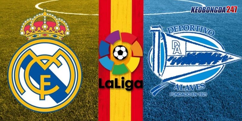 Soi kèo Real Madrid vs Alaves, 02h30 ngày 15/5 - La Liga 11 Nhận định trận đấu giữa Real Madrid vs Alaves chi tiết nhất