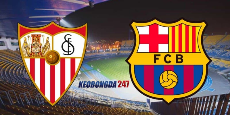 Soi kèo Sevilla vs Barcelona 02h00 ngày 27/5 - La Liga 11 Nhận định trận đấu Sevilla vs Barcelona chi tiết nhất