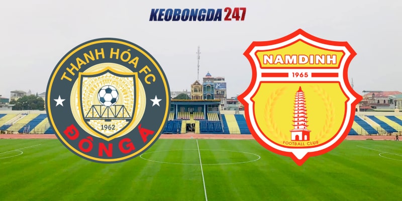 Soi kèo Thanh Hóa vs Nam Định 18h00 ngày 26/5 - V.League 9 Nhận định trận đấu Thanh Hóa vs Nam Định chi tiết nhất