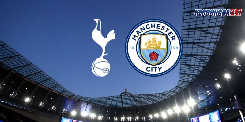Soi kèo Tottenham Hotspur vs Manchester City, 02h00 ngày 15/5 - EPL 11 Nhận định trận đấu giữa Gà Trống vs MC chi tiết nhất