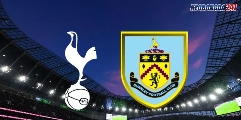 Soi kèo Tottenham vs Burnley, 21h00 ngày 11/5 - Vòng 37 EPL 11 Nhận định trận đấu giữa Tottenham vs Burnley chi tiết nhất