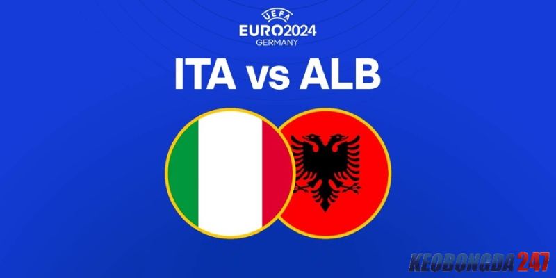 Soi kèo Italia vs Albania, 2h00 ngày 16/6 - Euro 2024 11 Nhận định trận đấu Italia vs Albania chi tiết nhất