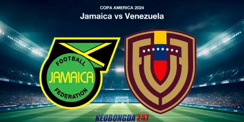 Soi kèo Jamaica vs Venezuela, 7h00 ngày 1/7 - Copa America 2024 11 Nhận định trận đấu Jamaica vs Venezuela chi tiết nhất