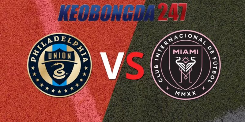 Soi kèo Philadelphia Union vs Inter Miami, 06h30 ngày 16/6 - MLS 11 Nhận định trận đấu Philadelphia Union vs Inter Miami chi tiết nhất