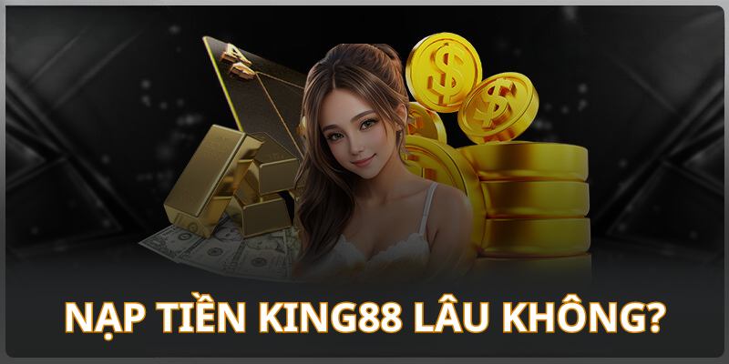 Hướng Dẫn Nạp Tiền KING88: Giao Dịch Nhanh Chóng và An Toàn 7 Các Vấn Đề Thường Gặp Và Cách Khắc Phục