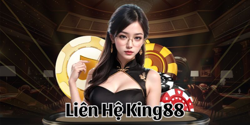 Phương thức liên hệ KING88: Hướng dẫn chi tiết từ A đến Z 5 Các phương thức liên hệ KING88