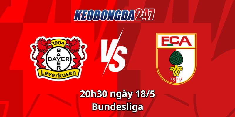 Soi kèo Bayer Leverkusen vs Augsburg, 20h30 ngày 18/5 - Bundesliga 5 Soi kèo Bayer Leverkusen vs Augsburg, 20h30 ngày 18/5 - Bundesliga
