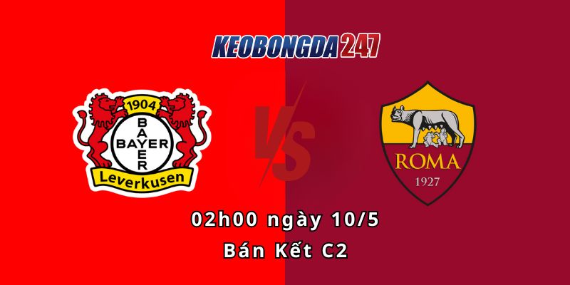 Soi kèo Bayer Leverkusen vs Roma, 02h00 ngày 10/5 - Bán Kết C2 1 bayer leverkusen vs roma