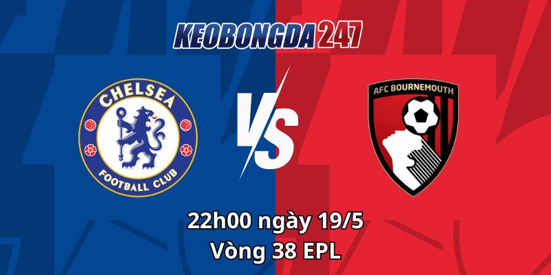 Soi kèo Chelsea vs AFC Bournemouth, 22h00 ngày 19/5 - EPL 7 Soi kèo Chelsea vs AFC Bournemouth, 22h00 ngày 19/5 - EPL