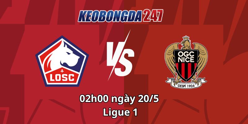 Soi kèo Lille vs Nice, 02h00 ngày 20/5 - Ligue 1 3 Soi kèo Lille vs Nice, 02h00 ngày 20/5 - Ligue 1