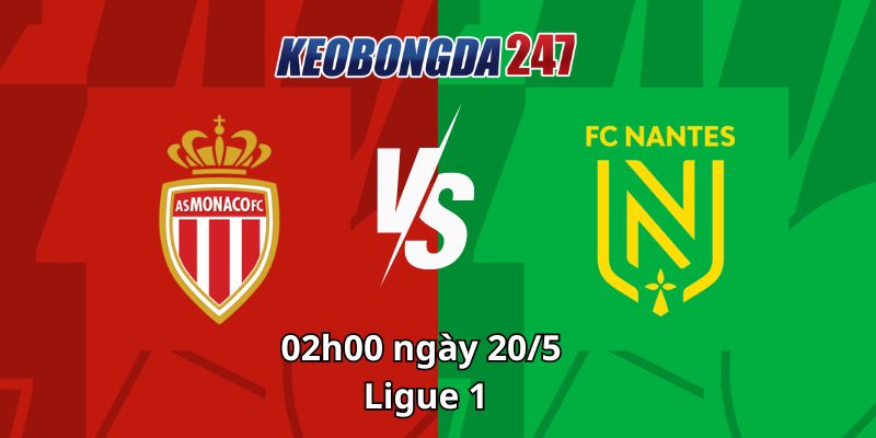 Soi kèo Monaco vs Nantes, 02h00 ngày 20/5 - Ligue 1 4 Soi kèo Monaco vs Nantes, 02h00 ngày 20/5 - Ligue 1