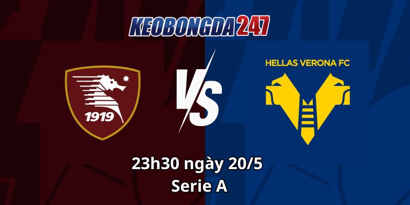 Soi kèo Salernitana vs Hellas Verona, 23h30 ngày 20/5 - Serie A 1 Soi kèo Salernitana vs Hellas Verona, 23h30 ngày 20/5 - Serie A